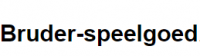 bruder-speelgoed