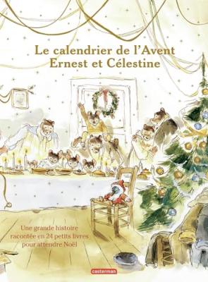 Ernest et C&eacute;lestine - Le calendrier de l'Avent: Nouvelle &eacute;dition