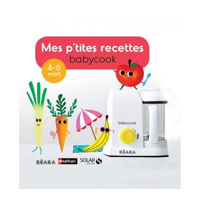 BEABA Livre Mes P'tites recettes 4-6 mois