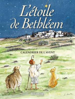 Calendrier de l'Avent - L'&eacute;toile de Bethl&eacute;em