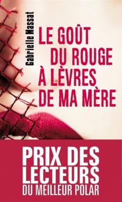Le Go&ucirc;t du rouge &agrave; l&egrave;vres de ma m&egrave;re