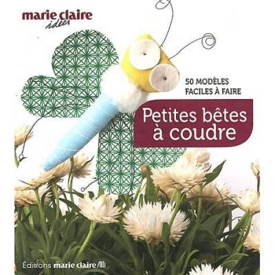 Petites B&ecirc;tes &Agrave; Coudre - 50 Mod&egrave;les Faciles &Agrave; Faire