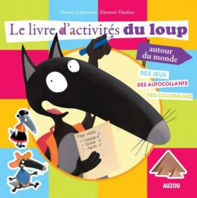 LE LIVRE D'ACTIVITES DU LOUP AUTOUR DU MONDE (Jeunesse)