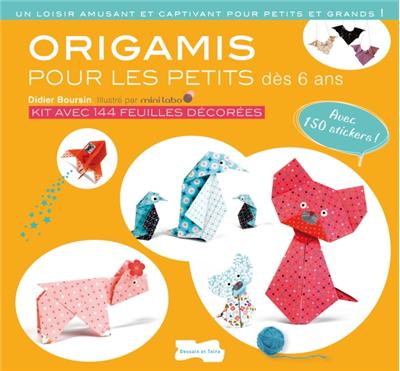Origami Pour Les Petits - D&egrave;s 6 Ans - Avec 150 Stickers !