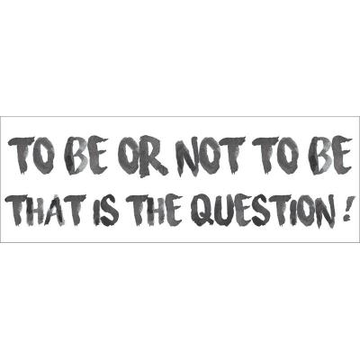 Sticker d&eacute;coratif autocollant, to be or not to be citation stylis&eacute;e modern, 24 cm X 68 cm