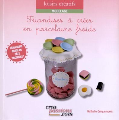 Friandises &agrave; cr&eacute;er en porcelaine froide 